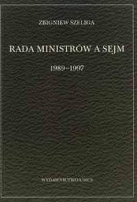 Rada Ministrów a Sejm (1989-1997) - okładka książki