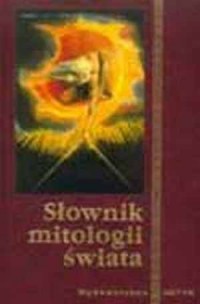 Słownik mitologii świata - okładka książki