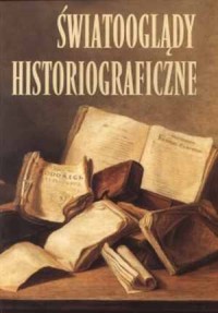Światooglądy historiograficzne - okładka książki
