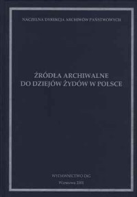 Źródła archiwalne do dziejów Żydów - okładka książki