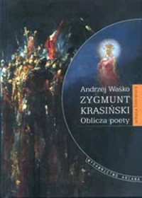 Zygmunt Krasiński. Oblicza poety - okładka książki