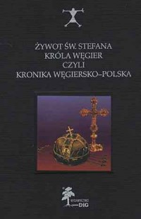 Żywot Św. Stefana Króla Węgier - okładka książki