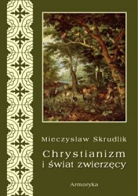 Chrystianizm a świat zwierzęcy - okładka książki