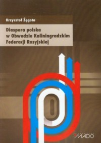 Diaspora polska w Obwodzie Kaliningradzkim - okładka książki