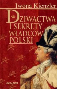 Dziwactwa i sekrety władców Polski - okładka książki