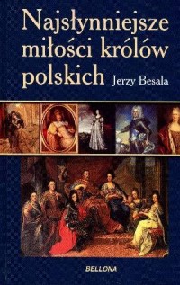 Najsłynniejsze miłości królów polskich - okładka książki