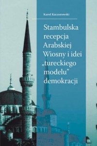 Stambulska recepcja Arabskiej Wiosny - okładka książki