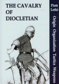 The Cavalry of Diocletian. Origin - okładka książki