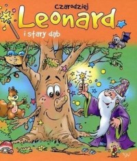 Czarodziej Leonard i stary dąb - okładka książki