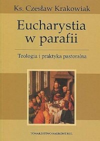 Eucharystia w parafii. Teologia - okładka książki