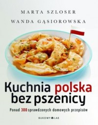 Kuchnia polska bez pszenicy. Ponad - okładka książki