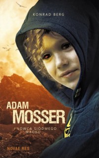 Adam Mosser i Łowca Siódmego Mroku - okładka książki