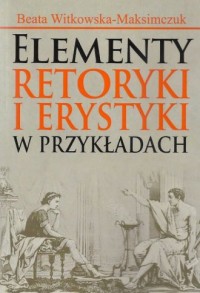 Elementy retoryki i erystyki w - okładka książki