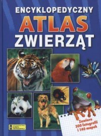 Encyklopedyczny atlas zwierząt - okładka książki