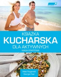 Książka kucharska dla aktywnych. - okładka książki