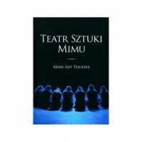 Teatr Sztuki Mimu. Mime Art Theatre - okładka książki