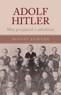 Adolf Hitler. Mój przyjaciel z - okładka książki