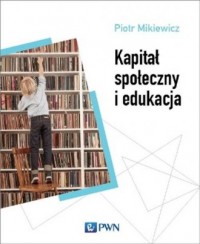 Kapitał społeczny i edukacja - okładka książki