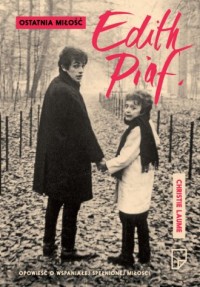 Ostatnia miłość Edith Piaf - okładka książki