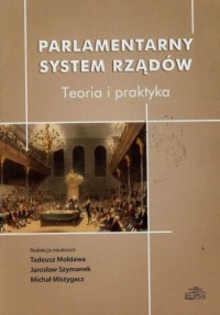 Parlamentarny system rządów. Teoria - okładka książki