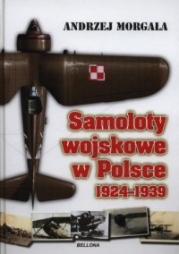 Samoloty wojskowe w Polsce 1924-1939 - okładka książki