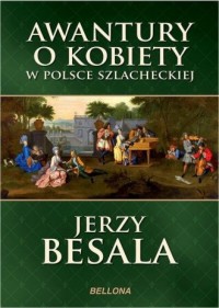 Awantury o kobiety w Polsce szlacheckiej - okładka książki