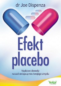 Efekt placebo. Naukowe dowody na - okładka książki