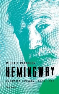 Hemingway. Człowiek i pisarz - okładka książki