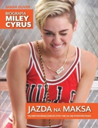 Jazda na maksa. Biografia Miley - okładka książki