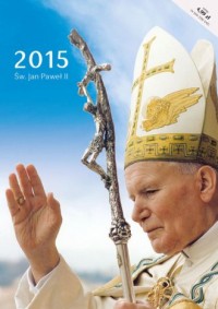 Kalendarz 2015 Św. Jan Paweł II - okładka książki