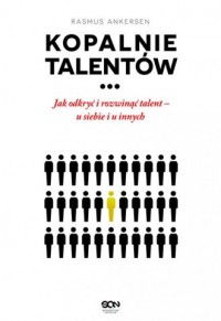 Kopalnie Talentów. Jak odkryć i - okładka książki