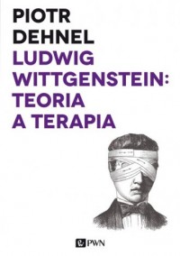 Ludwig Wittgenstein: teoria a terapia. - okładka książki