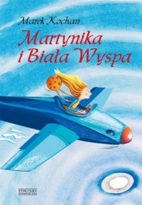 Martynika i Biała Wyspa - okładka książki