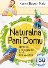 Naturalna Pani Domu. Sprzątaj ekologicznie, - okładka książki