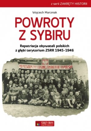 Powroty z Sybiru. Repatriacja obywateli - okładka książki