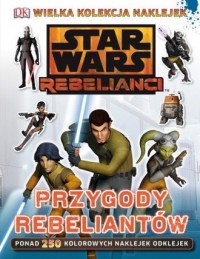 Star Wars. Rebelianci. Przygody - okładka książki