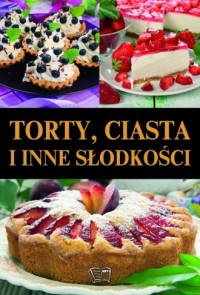 Torty, ciasta i inne słodkości - okładka książki