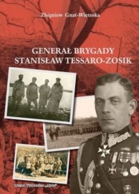 Generał Brygady Stanisław Tessaro-Zosik - okładka książki