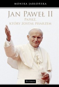 Jan Paweł II Papież, który został - okładka książki