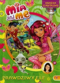 Mia & Me 4. Prawdziwy elf (+ DVD) - okładka książki