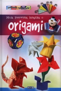 Moja pierwsza książka o origami - okładka książki