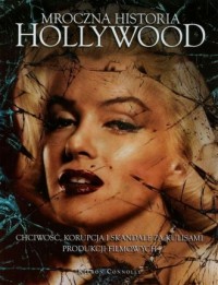 Mroczna historia Hollywood - okładka książki
