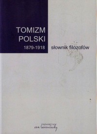 Tomizm polski 1879-1918. Słownik - okładka książki