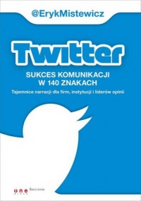 Twitter - sukces komunikacji w - okładka książki