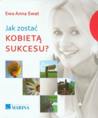 Jak zostać kobietą sukcesu - okładka książki