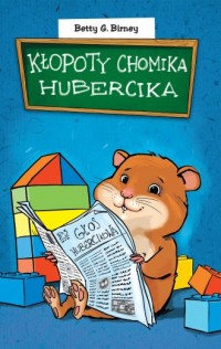 Kłopoty chomika Hubercika - okładka książki