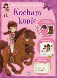 Kocham konie. Księga jeździeckich - okładka książki