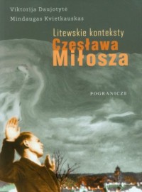 Litewskie konteksty Czesława Miłosza - okładka książki
