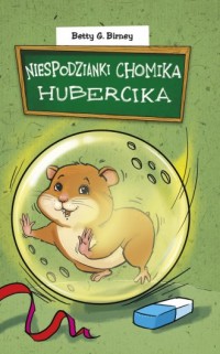 Niespodzianki chomika Hubercika - okładka książki