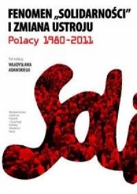 Fenomen Solidarności. Polacy 1980-2011 - okładka książki